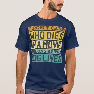Keine Sorge, wer stirbt im Kinohund lebt Hundebesi T-Shirt