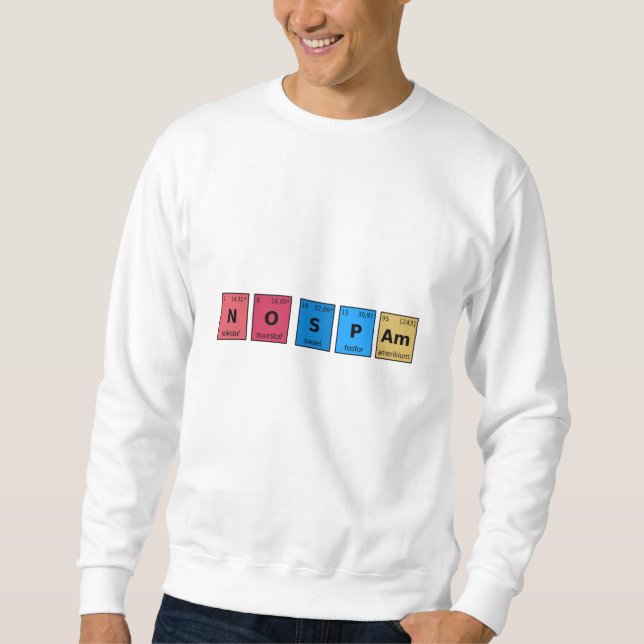 Keine Spam Periodic-Tabelle Sweatshirt (Vorderseite)