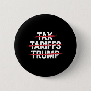 Keine Steuern Keine Zölle Kein Trump Anti-Trump-Pr Button