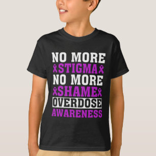 Keine Stigmatisierung Mehr Keine Scham Überdosieru T-Shirt