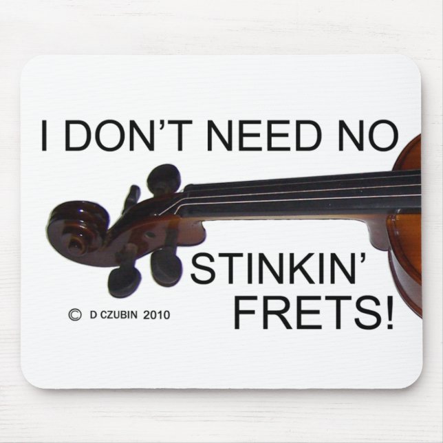 Keine Stinkin Frets Mousepad (Vorne)
