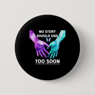 Keine Story sollte zu bald T-Shirt Selbstmordbewus Button