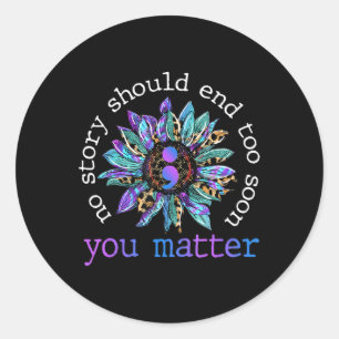 Keine Story sollte zu schnell Sonnenblumen Suizid  Runder Aufkleber