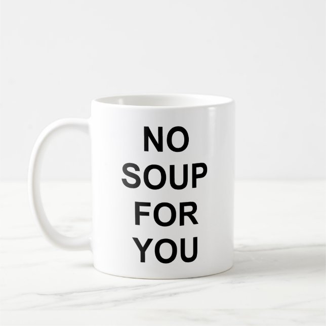 Keine Suppe für Sie Tasse (Links)