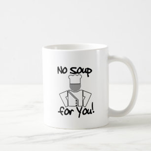 Keine Suppe für Sie! Tasse