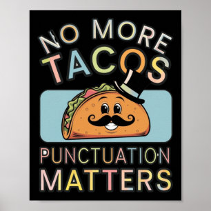Keine Tacos-Zeichensetzung mehr S-Sticker3 Poster