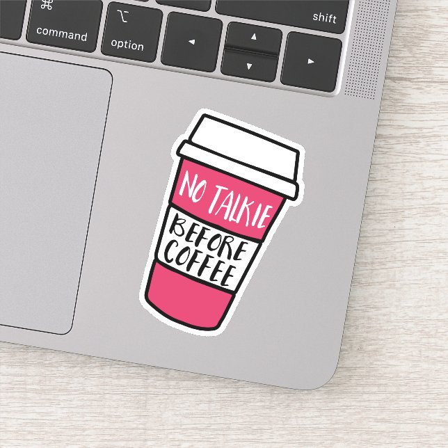 Keine Talkie vor Kaffee | Funny Coffee Lovers Aufkleber (Detail)