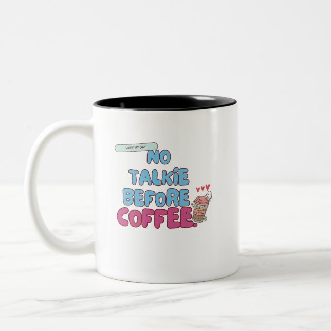 Keine Talkie vor Kaffee - Funny Coffee Quote Zweifarbige Tasse (Links)