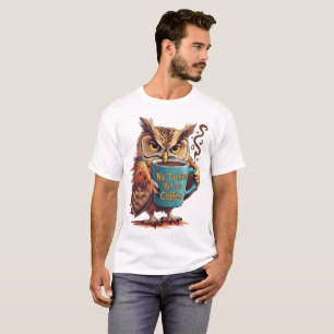Keine Talkie vor Kaffee - Funny Owl Coffee Lover T-Shirt