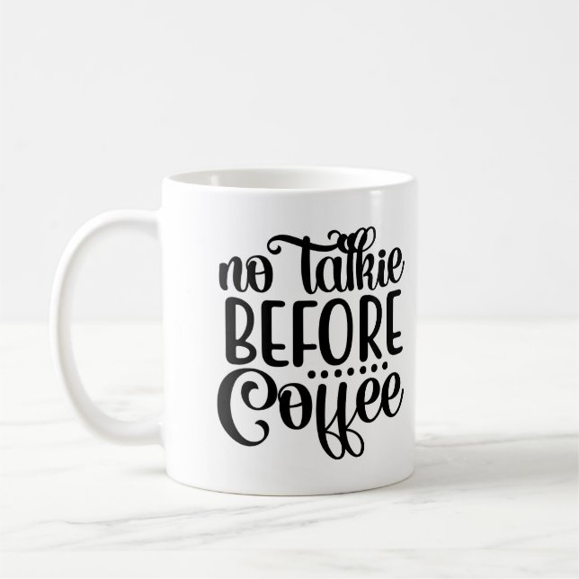 Keine Talkie vor Kaffee Kaffeetasse (Links)