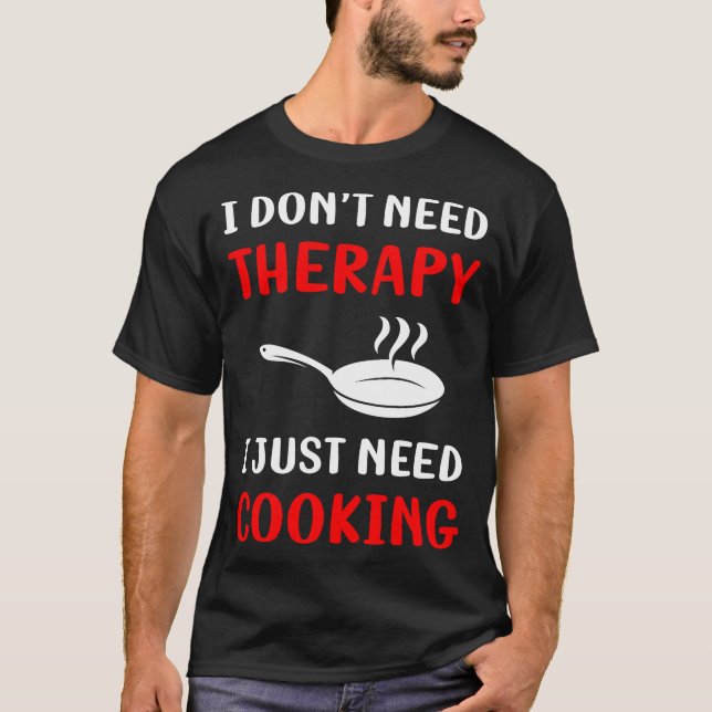 Keine therapeutische Kochen T-Shirt (Vorderseite)