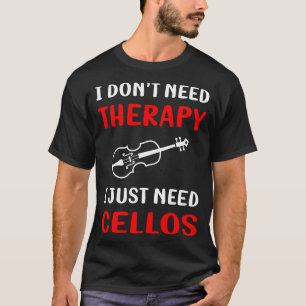 Keine Therapie Cello Cellist T-Shirt