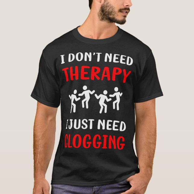 Keine Therapie Clogging Clog Clogger T-Shirt (Vorderseite)