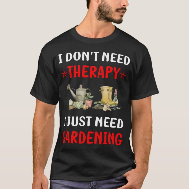 Keine Therapie Gartenbauer T-Shirt (Vorderseite)