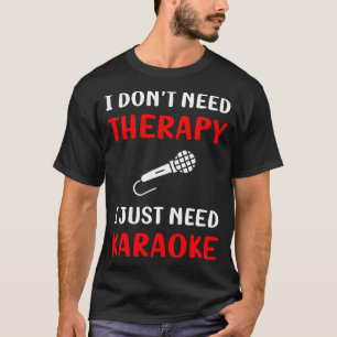 Keine Therapie Karaoke T-Shirt