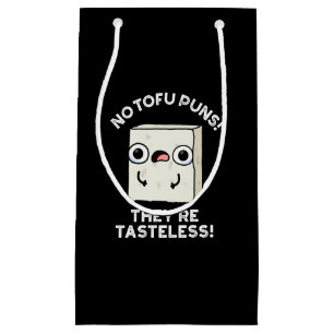 Keine Tofu Puns Sie sind geschmacklos Food Pun Dar Kleine Geschenktüte