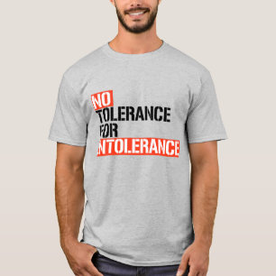 Keine Toleranz für Intoleranz T-Shirt