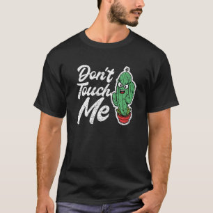 Keine Touch Mädels Kakteen Niedlich Pflanze Garden T-Shirt