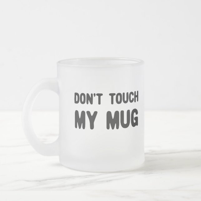 Keine Touch meiner Tasse Funny Slogan (Links)