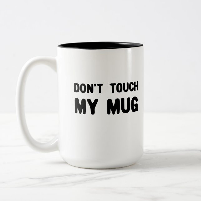 Keine Touch meiner Tasse Funny Slogan (Links)