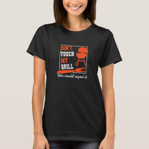 Keine Touch meines Grillmeisters Grillteil T-Shirt
