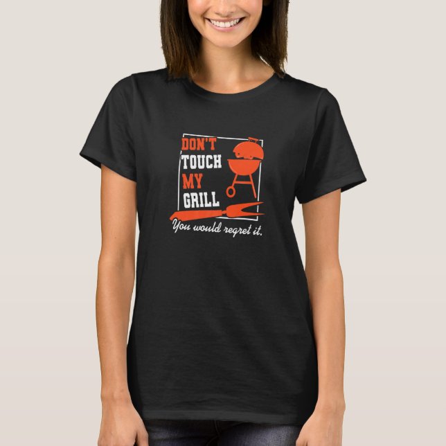 Keine Touch meines Grillmeisters Grillteil T-Shirt (Vorderseite)