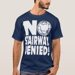 KEINE TREPPEN VERWEIGERT T-Shirt