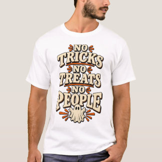 Keine Tricks Keine Süßigkeiten Keine Leute T-Shirt