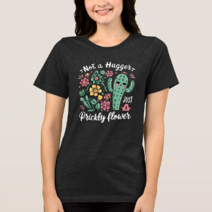 Keine Umarmungen, nur eine stachelige Blume, süßer Tri-Blend Shirt