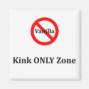 Keine Vanilla KINK-Zone Magnet