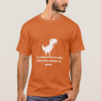 Keine Verbindung zum Leben, nachdem die Mutter von T-Shirt