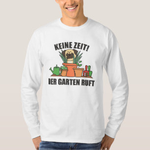 Keine Zeit Der Garten ruft Gärtner Mops Garden T-Shirt