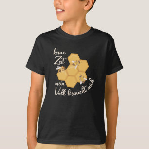 Keine Zeit, die meine Leute brauchen mich Bienenzü T-Shirt
