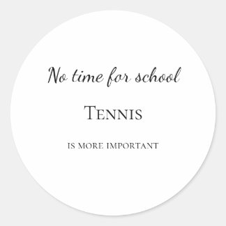 Keine Zeit für die Schule Tennis ist wichtiger Bra Runder Aufkleber