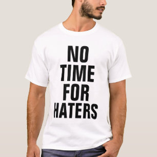 Keine Zeit für Hasser T-Shirt
