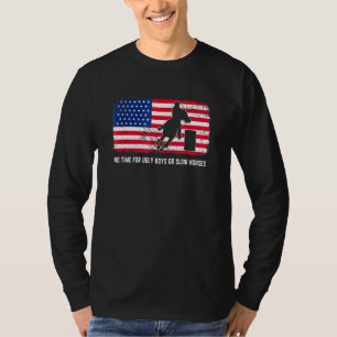 Keine Zeit für hässliche Jungen oder langsame Pfer T-Shirt