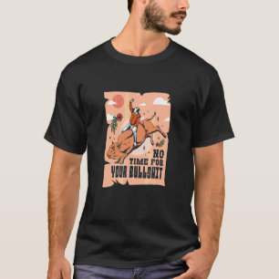 Keine Zeit für Ihre Bulle T-Shirt