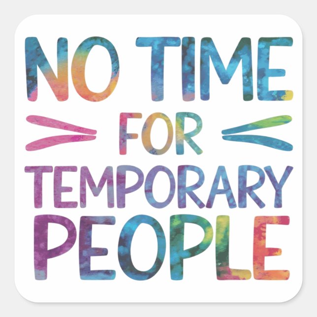 Keine Zeit für Zeitarbeiter Quadratischer Aufkleber (Vorderseite)