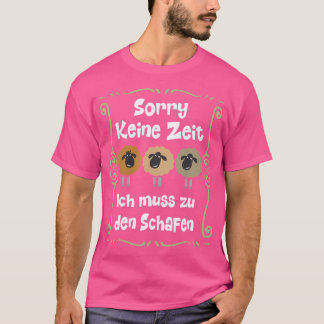 Keine Zeit Ich Muss Zu Den Schafen 3 Funny Sheep W T-Shirt