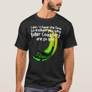 Keine Zeit, Ihnen zu erklären, warum Roller-Unters T-Shirt