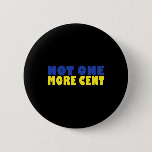 Keinen Cent mehr Konservative lustige Ukraine-Flag Button