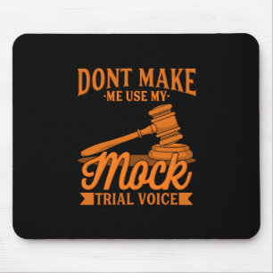 Keinen Rechtsanwalt mit meiner Mock-Trial-Stimme b Mousepad