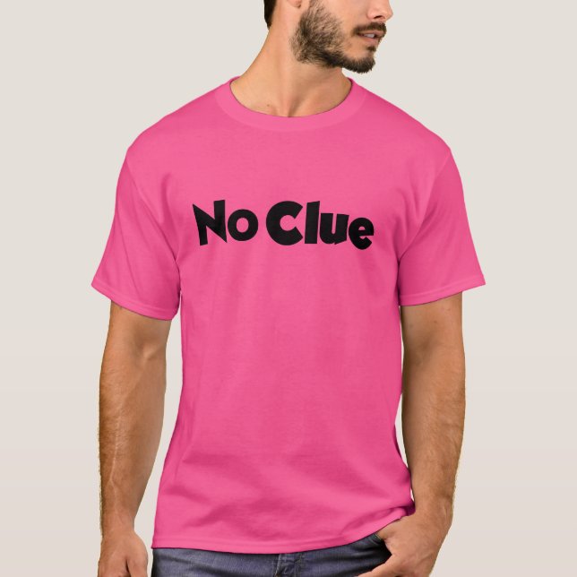 Keinen Schimmer T-Shirt (Vorderseite)