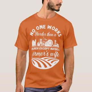 Keiner arbeitet härter als ein Bauer, vielleicht e T-Shirt