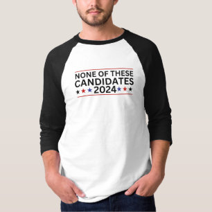 Keiner dieser Kandidaten 2024 lustigen sarkastisch T-Shirt