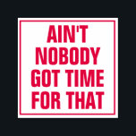 KEINER GOT DIE ZEIT FÜR DIESEN Funny Sarcasm-Spaß Permastempel<br><div class="desc">Fügen Sie ein wenig sarkastischen Spaß zu langweiligen Bürounterlagen hinzu - Niemand Got dafür Zeit. Alle Texte können so angepasst werden, dass Sie den Wortlaut ändern, was immer Sie gewollt haben. Ihre Wahl der Farbe. Einfaches, modernes minimalistisches Design kommt genau auf den Punkt. Dieses inspirierende / motivierend Sarkasmus-Zitat macht ein...</div>