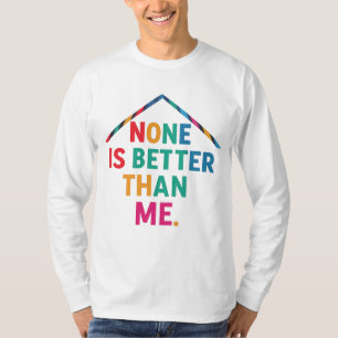 Keiner ist besser als ich voller schläfer T - Shir T-Shirt