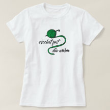 Kelly Green Crochet Fast, Die Warmer T - Shirt