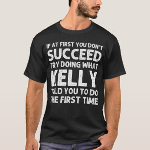 Kelly Name Personalisierter Geburtstag Lustige Wei T-Shirt