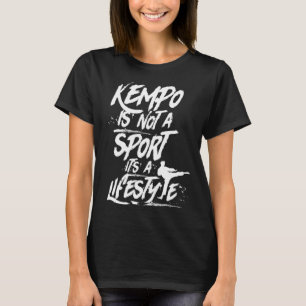 Kempo ist kein Sport, es ist ein Lifestyle Kenpo S T-Shirt